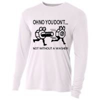Oh No You Don't Not Without A Washer Funny Mechanic Cooling Performance Long Sleeve Crew