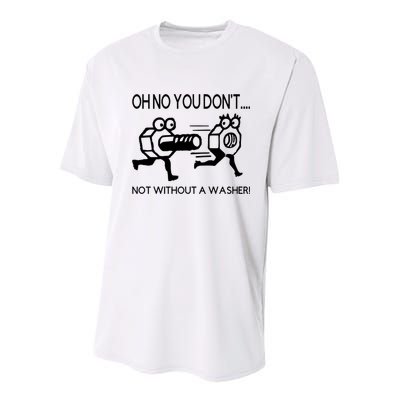 Oh No You Don't Not Without A Washer Funny Mechanic Youth Performance Sprint T-Shirt