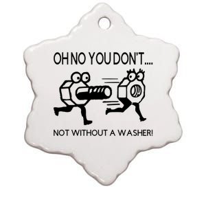 Oh No You Don't Not Without A Washer Funny Mechanic Ceramic Star Ornament