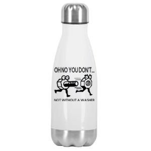 Oh No You Don't Not Without A Washer Funny Mechanic Stainless Steel Insulated Water Bottle