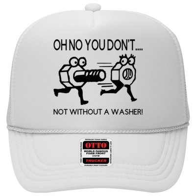 Oh No You Don't Not Without A Washer Funny Mechanic Trucker Hat