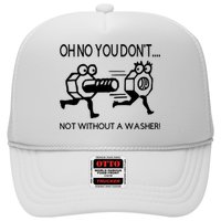 Oh No You Don't Not Without A Washer Funny Mechanic Trucker Hat