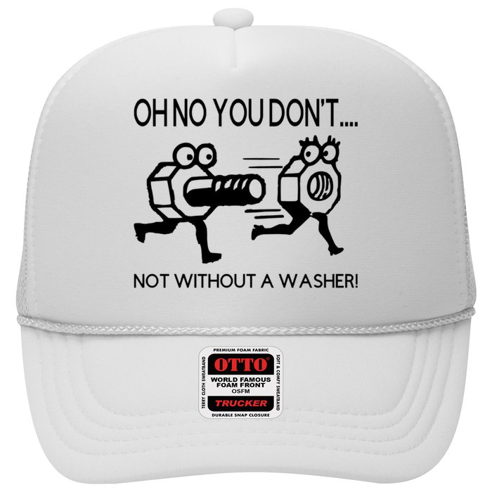 Oh No You Don't Not Without A Washer Funny Mechanic Trucker Hat