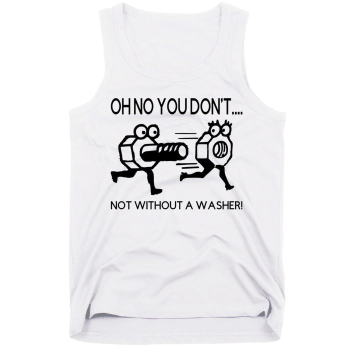 Oh No You Don't Not Without A Washer Funny Mechanic Tank Top