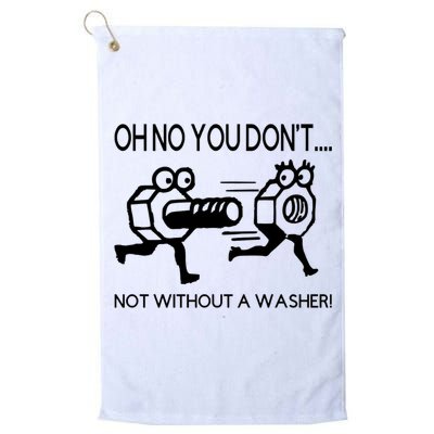 Oh No You Don't Not Without A Washer Funny Mechanic Golf Towel