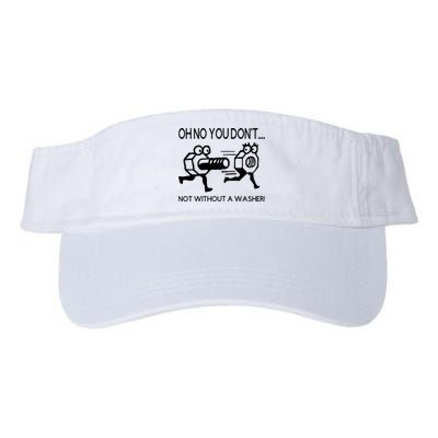 Oh No You Don't Not Without A Washer Funny Mechanic Visor