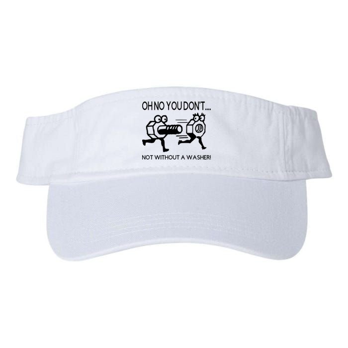 Oh No You Don't Not Without A Washer Funny Mechanic Visor