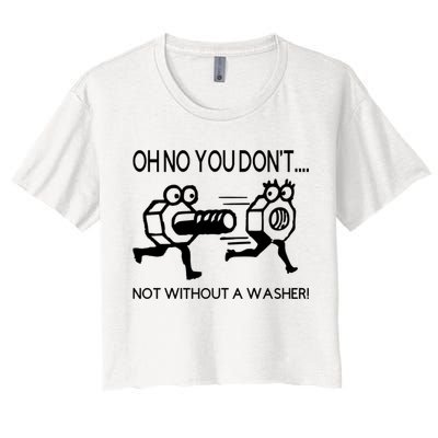 Oh No You Don't Not Without A Washer Funny Mechanic Crop Top