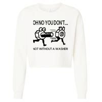 Oh No You Don't Not Without A Washer Funny Mechanic Cropped Pullover Crew