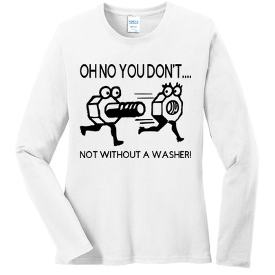 Oh No You Don't Not Without A Washer Funny Mechanic Ladies Long Sleeve Shirt