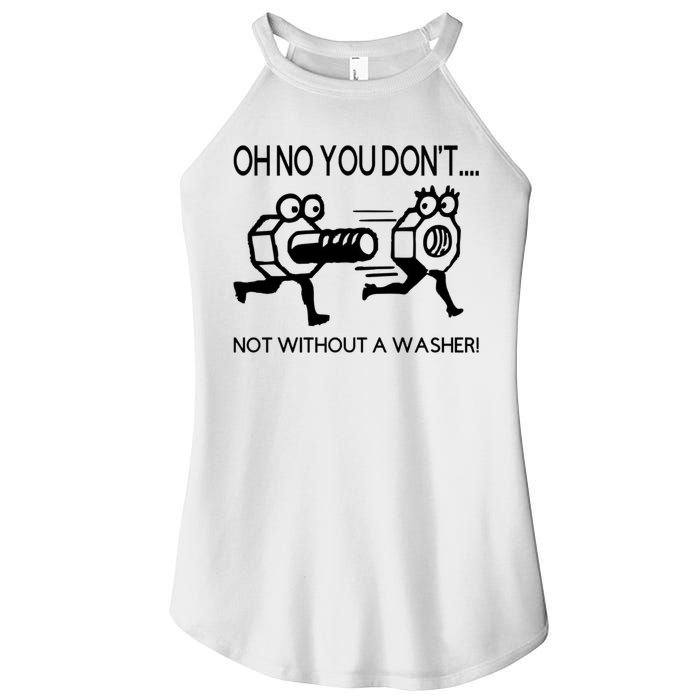 Oh No You Don't Not Without A Washer Funny Mechanic Women's Perfect Tri Rocker Tank
