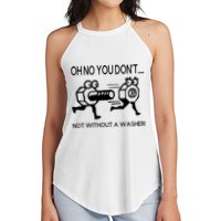 Oh No You Don't Not Without A Washer Funny Mechanic Women's Perfect Tri Rocker Tank