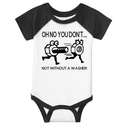 Oh No You Don't Not Without A Washer Funny Mechanic Infant Baby Jersey Bodysuit