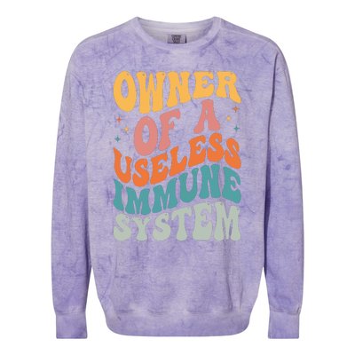 Owner Of A Useless Immune System Colorblast Crewneck Sweatshirt