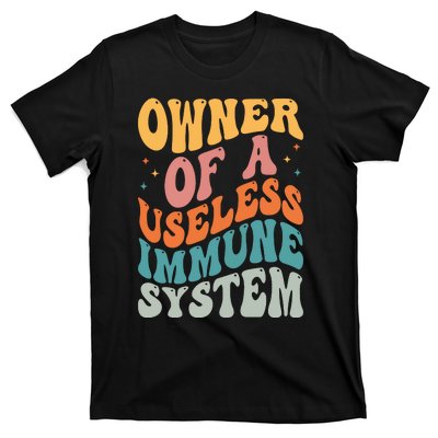 Owner Of A Useless Immune System T-Shirt