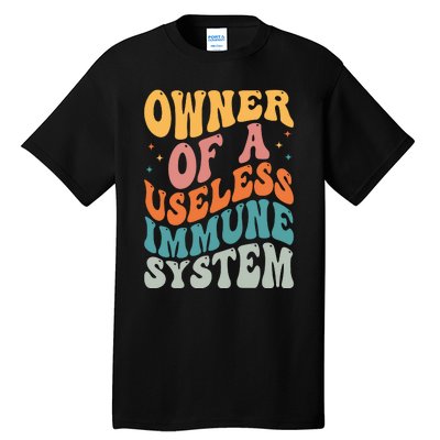 Owner Of A Useless Immune System Tall T-Shirt