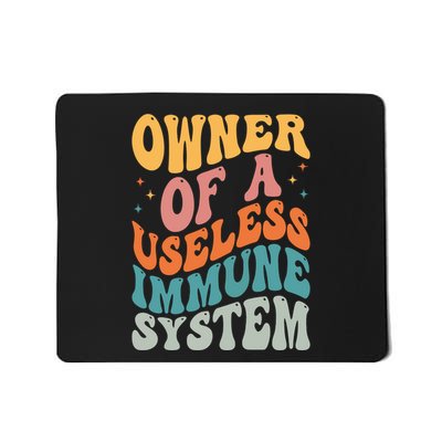 Owner Of A Useless Immune System Mousepad