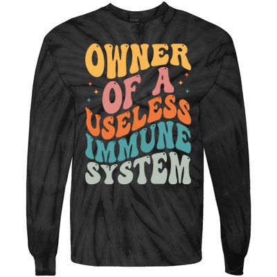 Owner Of A Useless Immune System Tie-Dye Long Sleeve Shirt