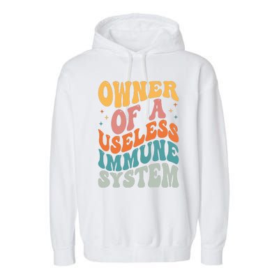 Owner Of A Useless Immune System Garment-Dyed Fleece Hoodie