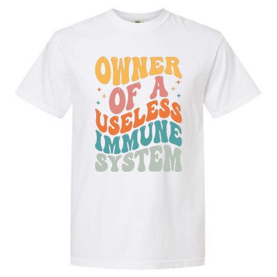 Owner Of A Useless Immune System Garment-Dyed Heavyweight T-Shirt