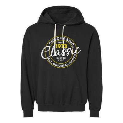 One Of A Kind Since 1973 Classic 50th Birthday Garment-Dyed Fleece Hoodie