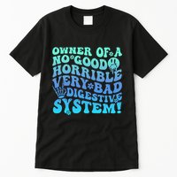 Owner Of A No Good Horrible Very Bad Digestive System Tall T-Shirt