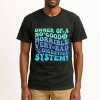 Owner Of A No Good Horrible Very Bad Digestive System Tall T-Shirt