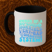 Owner Of A No Good Horrible Very Bad Digestive System Mug