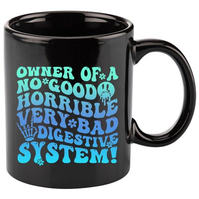 Owner Of A No Good Horrible Very Bad Digestive System 11oz C Handle Ceramic Mug
