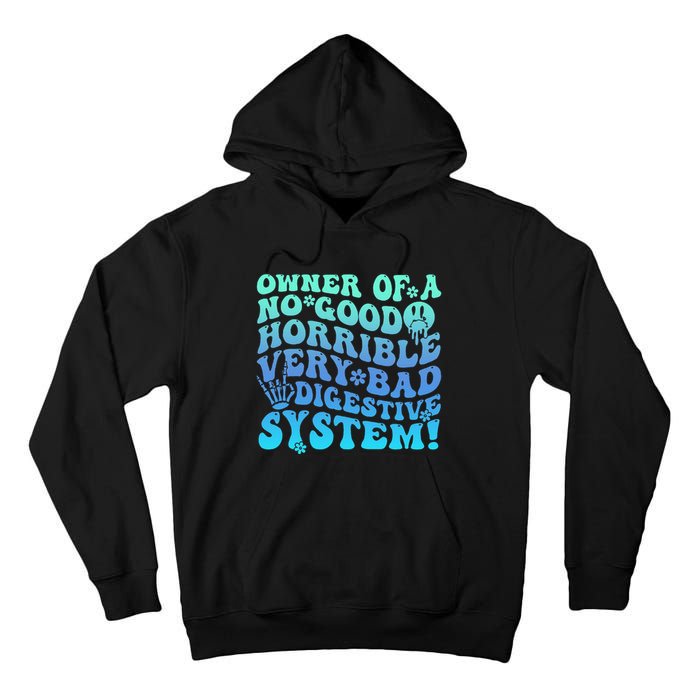 Owner Of A No Good Horrible Very Bad Digestive System Tall Hoodie