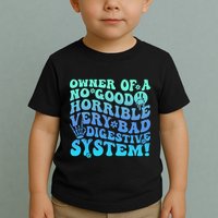 Owner Of A No Good Horrible Very Bad Digestive System Toddler T-Shirt