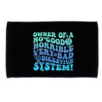 Owner Of A No Good Horrible Very Bad Digestive System Microfiber Hand Towel