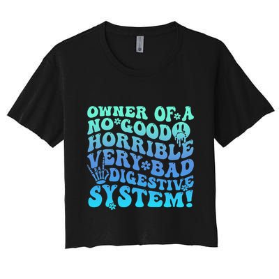 Owner Of A No Good Horrible Very Bad Digestive System Crop Top