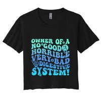 Owner Of A No Good Horrible Very Bad Digestive System Crop Top
