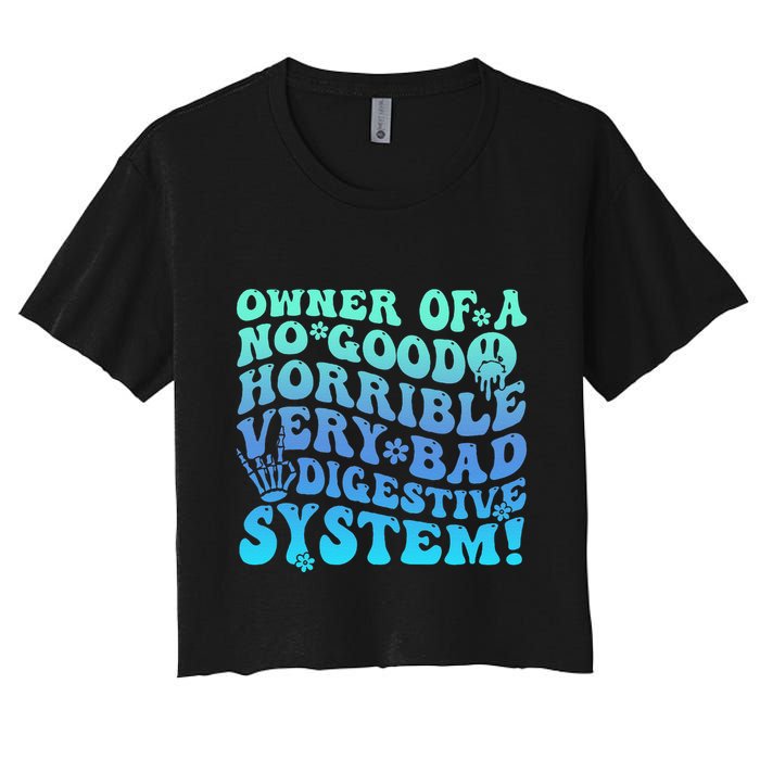 Owner Of A No Good Horrible Very Bad Digestive System Crop Top