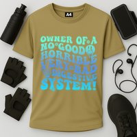 Owner Of A No Good Horrible Very Bad Digestive System Performance Shirt