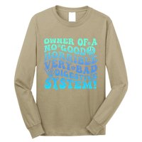 Owner Of A No Good Horrible Very Bad Digestive System Long Sleeve Shirt