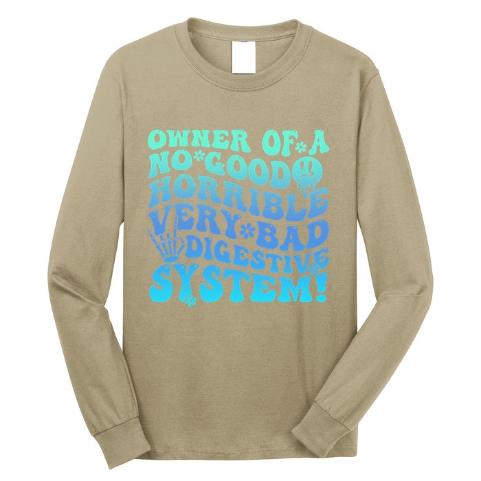 Owner Of A No Good Horrible Very Bad Digestive System Long Sleeve Shirt