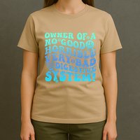 Owner Of A No Good Horrible Very Bad Digestive System T-Shirt