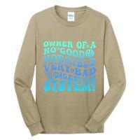 Owner Of A No Good Horrible Very Bad Digestive System Tall Long Sleeve T-Shirt