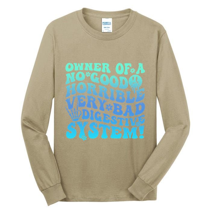 Owner Of A No Good Horrible Very Bad Digestive System Tall Long Sleeve T-Shirt