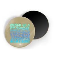 Owner Of A No Good Horrible Very Bad Digestive System Magnet