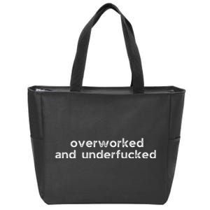 Offensive Overworked And Underfucked Funny Adult Humor Saying Zip Tote Bag