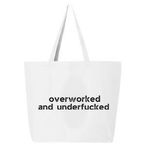 Offensive Overworked And Underfucked Funny Adult Humor Saying 25L Jumbo Tote