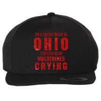 Ohio On A Silent Night In Ohio You Can Hear Wool Snapback Cap