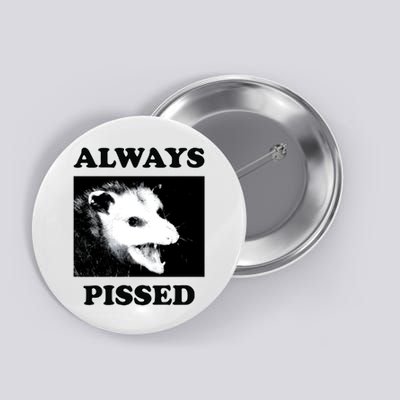 Opossum Opossum Always Pissed Button