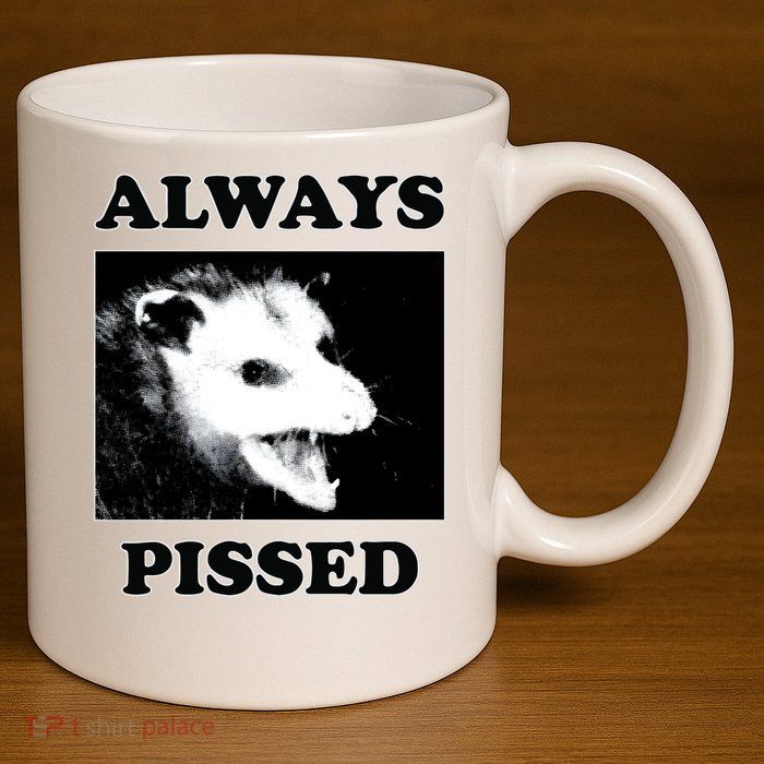 Opossum Opossum Always Pissed 11oz C Handle Ceramic Mug