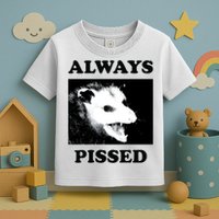 Opossum Opossum Always Pissed Toddler T-Shirt