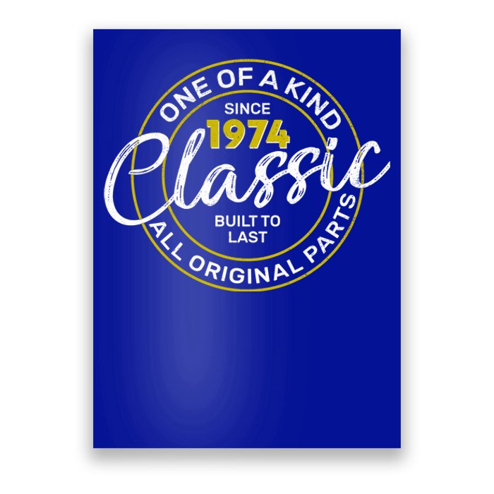 One Of A Kind Since 1974 Classic 50th Birthday Poster