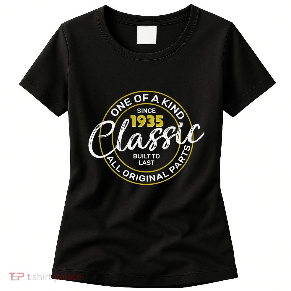 One Of A Kind Since 1935 Classic 90th Birthday Womens T-Shirt